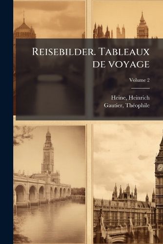 Cover image for Reisebilder. Tableaux de Voyage Volume 2