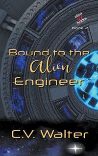 Cover image for Bound to the Alien Engineer