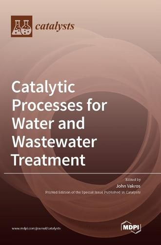 Cover image for Catalytic Processes for Water and Wastewater Treatment