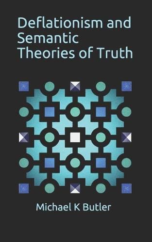 Cover image for Deflationism and Semantic Theories of Truth