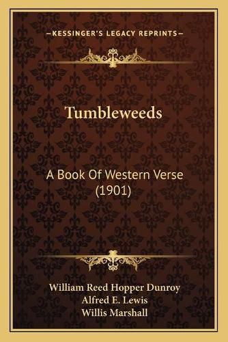 Tumbleweeds: A Book of Western Verse (1901)