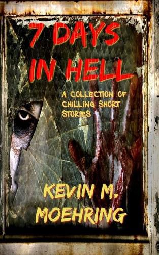 Cover image for 7 Days In Hell: A Collection of Chilling Short Stories