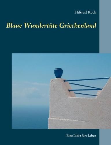 Cover image for Blaue Wundertute Griechenland: Eine Liebe furs Leben