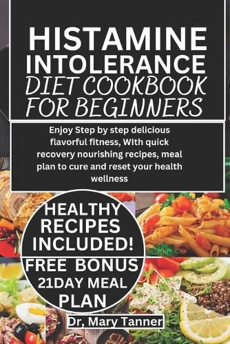Histamine Intolerance Diet Cookbook for Beginners