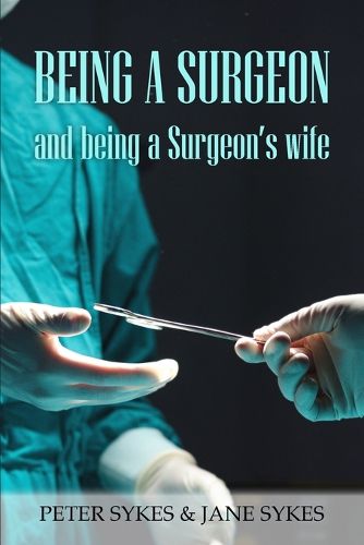 Cover image for Being a Surgeon and Being a Surgeon's Wife