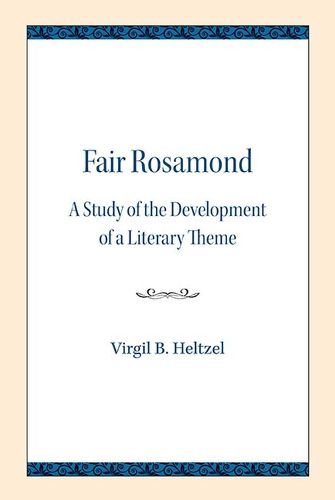 Cover image for Fair Rosamond: A Study of the Development of a Literary Theme