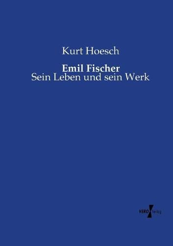 Cover image for Emil Fischer: Sein Leben und sein Werk