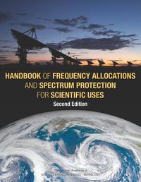 Cover image for Handbook of Frequency Allocations and Spectrum Protection for Scientific Uses: Second Edition
