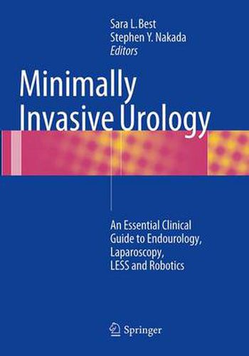 Cover image for Minimally Invasive Urology: An Essential Clinical Guide to Endourology, Laparoscopy, LESS and Robotics