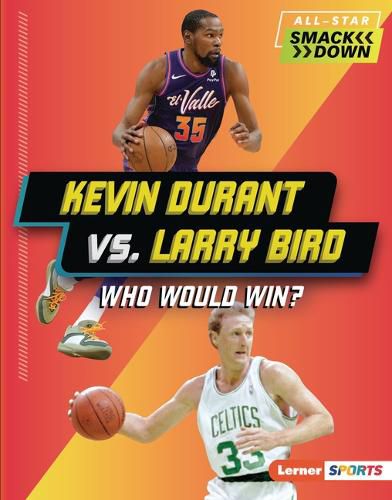 Kevin Durant vs. Larry Bird