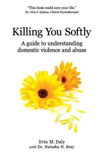 Cover image for Killing You Softly: A guide to understanding domestic violence and abuse