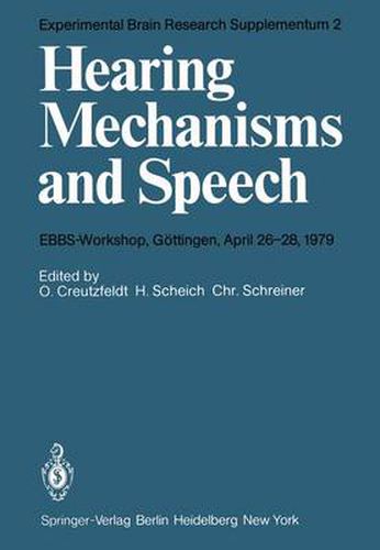 Hearing Mechanisms and Speech: EBBS-Workshop, Goettingen, April 26-28, 1979