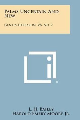 Cover image for Palms Uncertain and New: Gentes Herbarum, V8, No. 2