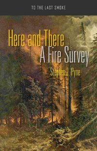 Cover image for Here and There: A Fire Survey