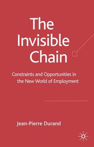 The Invisible Chain: Constraints and Opportunities in the New World of Employment