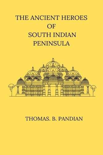 Cover image for The Ancient Heroes of South Indian Peninsula