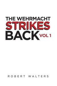 Cover image for The Wehrmacht Strikes Back