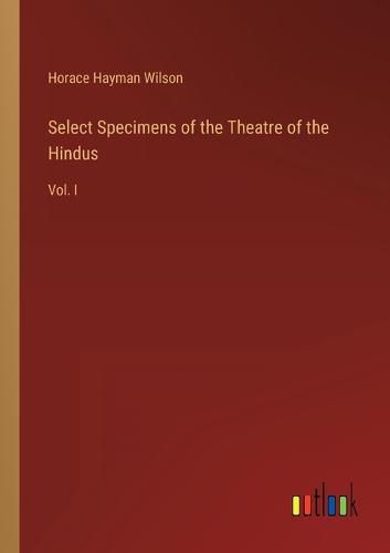 Select Specimens of the Theatre of the Hindus