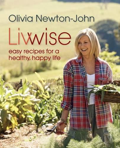 Cover image for Livwise: Easy Recipes For A Healthy, Happy Life