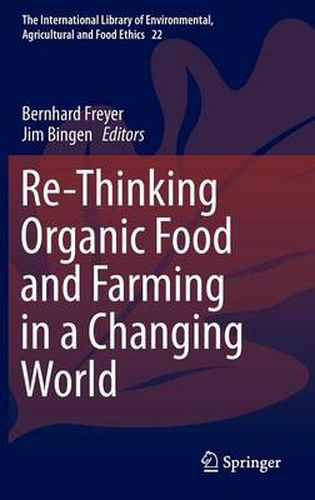 Cover image for Re-Thinking Organic Food and Farming in a Changing World