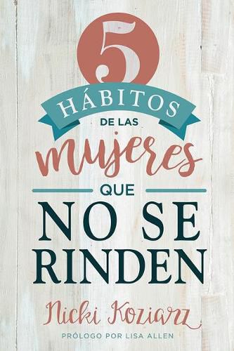 Cover image for 5 habitos de las mujeres que no se rinden / 5 Habits of Wome