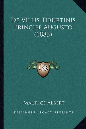 Cover image for de Villis Tiburtinis Principe Augusto (1883)