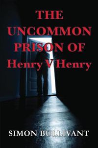 Cover image for The Uncommon Prison of Henry V Henry