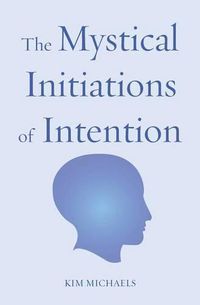 Cover image for The Mystical Initiations of Intention