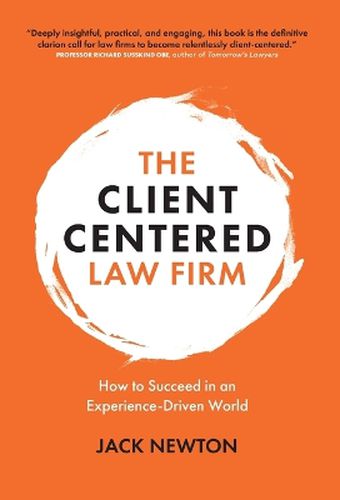 Cover image for The Client-Centered Law Firm: How to Succeed in an Experience-Driven World