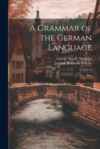 Cover image for A Grammar of the German Language; Key