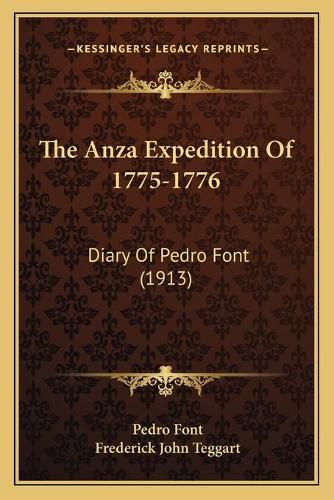 Cover image for The Anza Expedition of 1775-1776: Diary of Pedro Font (1913)