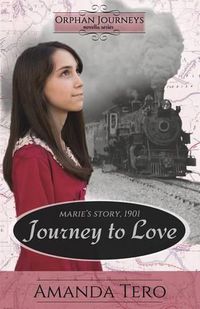 Cover image for Journey to Love: Marie's Journey, 1901