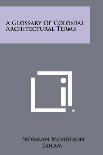 Cover image for A Glossary of Colonial Architectural Terms