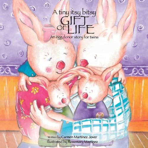 Cover image for A tiny itsy bitsy gift of life, an egg donor story for twins