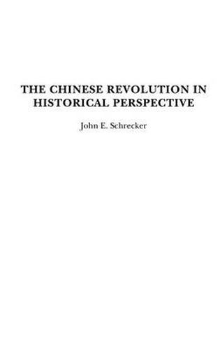 Cover image for The Chinese Revolution in Historical Perspective, 2nd Edition