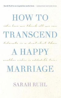 Cover image for How to Transcend a Happy Marriage