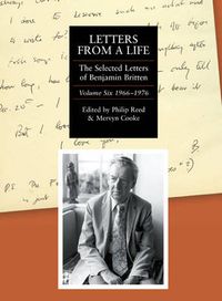 Cover image for Letters from a Life: the Selected Letters of Benjamin Britten, 1913-1976: Volume Six: 1966-1976