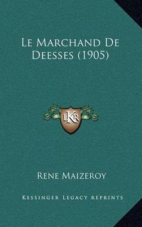 Cover image for Le Marchand de Deesses (1905)