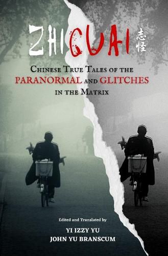 Cover image for Zhiguai: Chinese True Tales of the Paranormal and Glitches in the Matrix