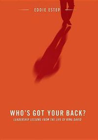 Cover image for Who's Got Your Back?: Leadership Lessons from the Life of King David