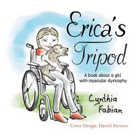 Cover image for Erica's Tripod: A Book about a Girl with Muscular Dystrophy