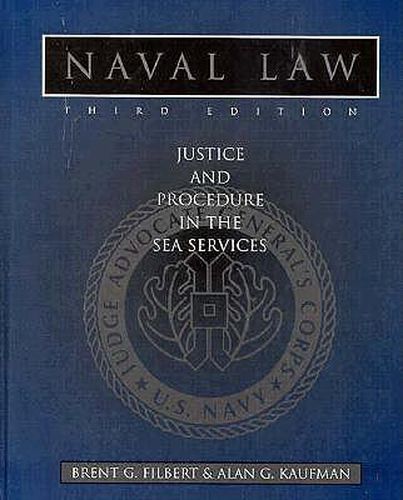 Cover image for Naval Law: Justice and Procedures in the Sea Services