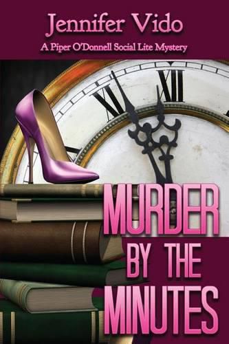 Cover image for Murder by the Minutes: A Piper O'Donnell Social Lite Mystery