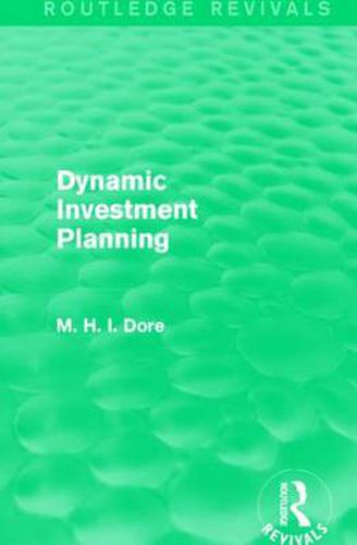 Cover image for Dynamic Investment Planning (Routledge Revivals)