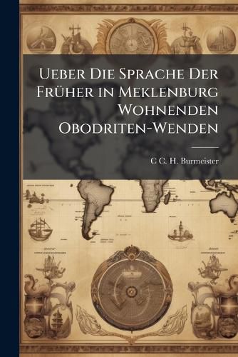 Cover image for Ueber Die Sprache Der Frueher in Meklenburg Wohnenden Obodriten-Wenden