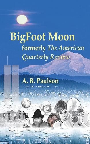 Cover image for BigFoot Moon: formerly The American Quarterly Review