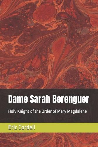 Dame Sarah Berenguer: Holy Knight of the Order of Mary Magdalene