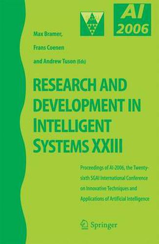 Cover image for Research and Development in Intelligent Systems XXIII: Proceedings of AI-2006, The Twenty-sixth SGAI International Conference on Innovative Techniques and Applications of Artificial Intelligence