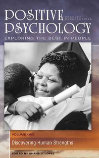 Cover image for Positive Psychology [4 volumes]: Exploring the Best in People