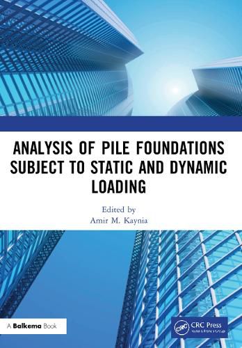 Cover image for Analysis of Pile Foundations Subject to Static and Dynamic Loading